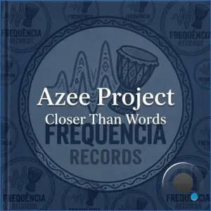 Azee Project - Closer Than Words (2026)