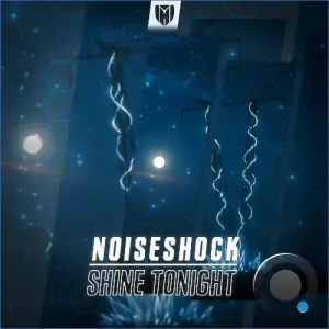 Noiseshock - Shine Tonight (2026)