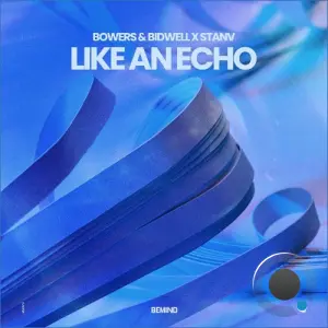 Bowers & Bidwell X Stanv - Like An Echo (2026)