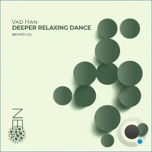 Vad Han - Deeper Relaxing Dance (2026)