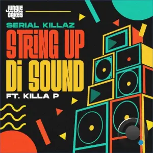 Serial Killaz x Killa P - String Up Di Sound (2026)