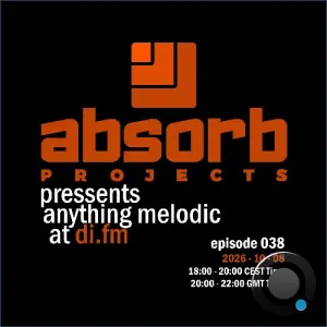 Absorb Projects - Anything Melodic 038 (2026-10-08)