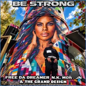 Free Da Dreamer x The Grand Design - Be Strong (2026)
