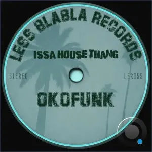 OKOFUNK - Issa House Thang (2026)