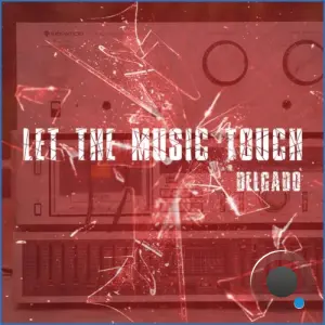 Delgado - Let The Music Touch (2026)
