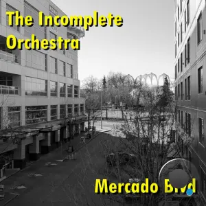 The Incomplete Orchestra - Mercado Blvd (2026)