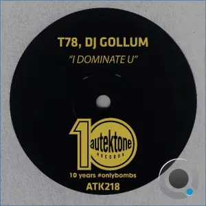 T78 & DJ Gollum - I Dominate U (2026)