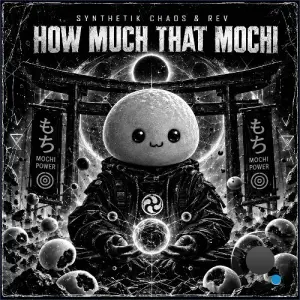 Synthetik Chaos & Rev - How Much That Mochi (2026)