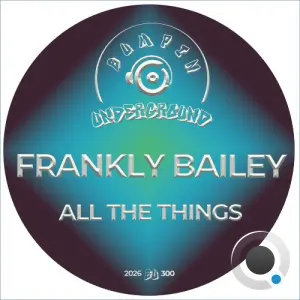 Frankly Bailey - All The Things (2026)