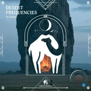 Eli Ishac - Desert Frequencies (2026)