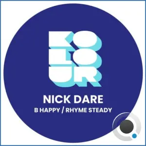 Nick Dare - B Happy / Rhyme Steady (2026)