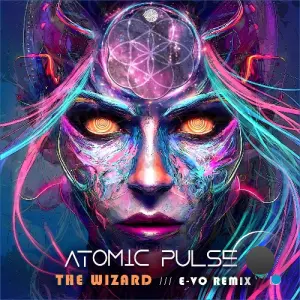 Atomic Pulse - The Wizard (E-Vo Remix) (2026)
