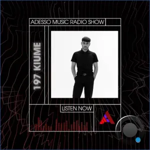 Kiume - Adesso Music Radio Show 197 (2026-10-26)