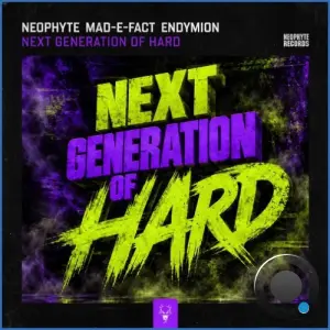 Neophyte & Mad-E-Fact & Endymion - Next Generation Of Hard (2026)