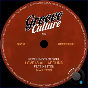 Reverendos Of Soul x Heston - Love Is All Around (2026 Remix) (2026)