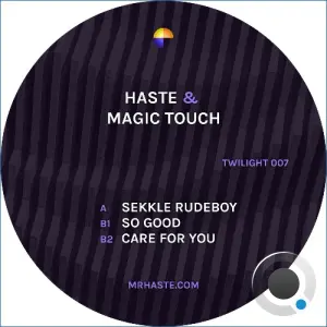 Haste & DJ Magic Touch - Sekkle Rudeboy / So Good / Care For You (2026)