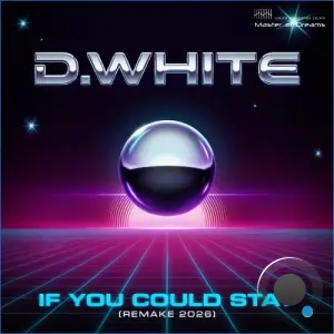 D.White - If You Could Stay (Remake 2026) (2026)