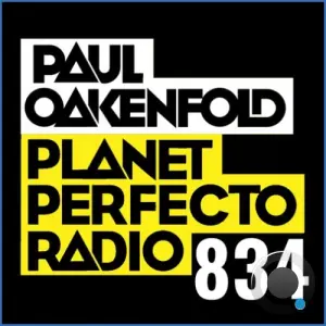 Paul Oakenfold - Planetperfecto 834 (2026-10-21)