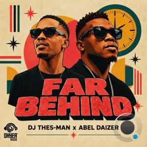 DJ Thes-Man x Abel Daizer - Far Behind (2026)
