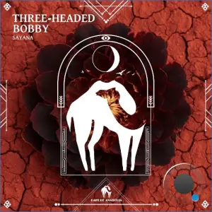 Sayana - Three-Headed Bobby (2026)