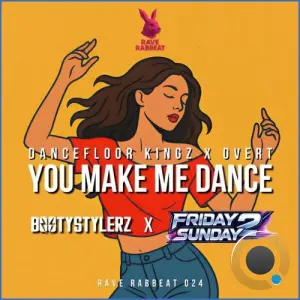 Dancefloor Kingz x Overt - You Make Me Dance (Bootystylerz x Friday 2 Sunday Remix) (2026)