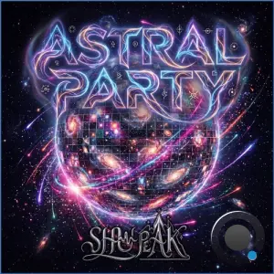 Shupeak - Astral Party (2026)