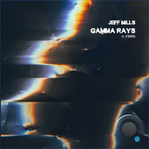 Jeff Mills - Gamma Rays (c.1995) (2026)