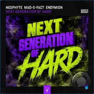 Neophyte & Mad-E-Fact & Endymion - Next Generation Of Hard (Extended Version) (2026)