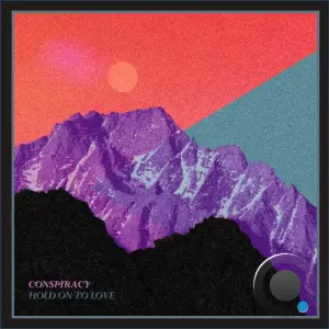 Conspiracy - Hold On To Love (2026)