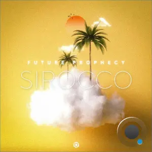 Future Prophecy - Sirocco (Extended) (2026)