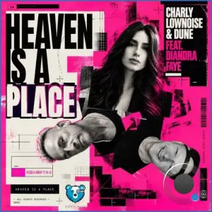 Charly Lownoise x Dune x Diandra Faye - Heaven Is A Place (2026)