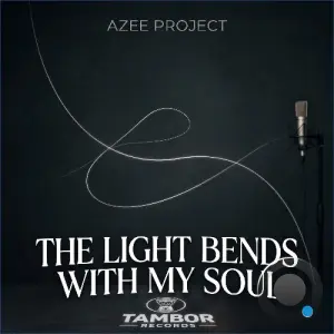 Azee Project - The Light Bends with My Soul (2026)
