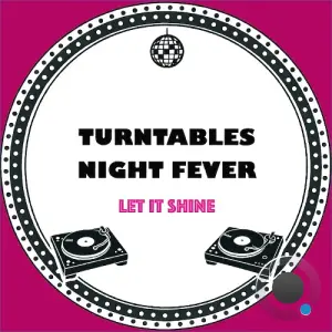 Turntables Night Fever - Let It Shine (2026)