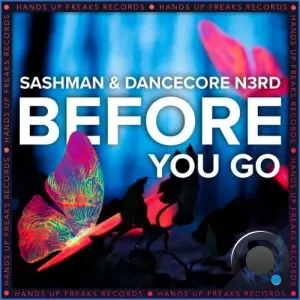 SashMan & Dancecore N3rd - Before You Go (2026)