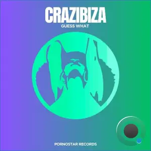 Crazibiza - Guess What (2026)