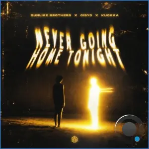 Sunlike Brothers x CISYO x KUOKKA - Never Going Home Tonight (2026)