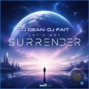 DJ Dean & DJ Fait - Let's Not Surrender (2026)