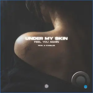 feva. and Kanslor - Under My Skin (Feel You Again) (2026)