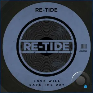 Re-Tide - Love Will Save The Day (2026)