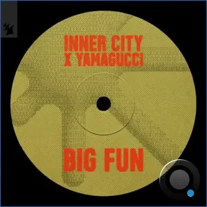 Inner City, Yamagucci, Kevin Saunderson - Big Fun (2026)