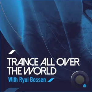 Ryui Bossen - Trance All Over The World 359 (2026-10-05)