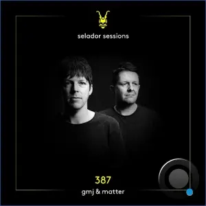 Gmj & Matter - Selador Sessions 387 (2026-10-13)