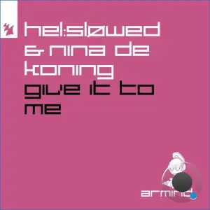 Hel:sløwed & Nina De Koning - Give It To Me (2026)