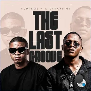 Supreme H x lakay0101 - The Last Groove (2026)