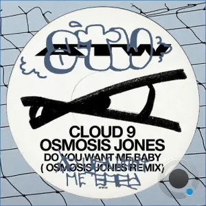 Cloud 9 - Do You Want Me Baby (Osmosis Jones Remix) (2026)