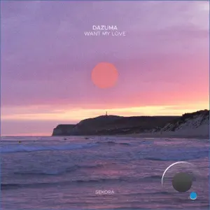 Dazuma - Want My Love (2026)