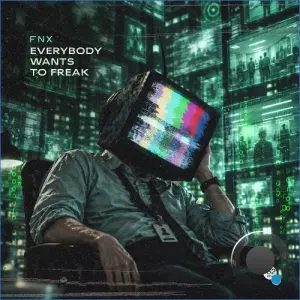 Fnx - Everybody Wants To Freak (2026)