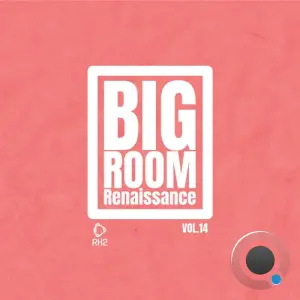Big Room Renaissance, Vol. 14 (2026)