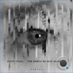 Piotr Figiel - The Dance of Self-Undoing (2026)