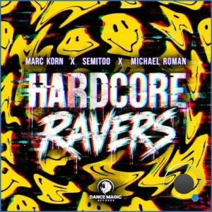 Marc Korn x Semitoo x Michael Roman - Hardcore Ravers (2026)